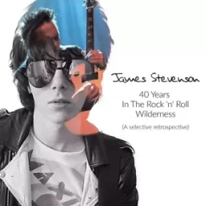 40 Years in the Rock N Roll Wilderness A Selective Retrospective by James Stevenson CD Album