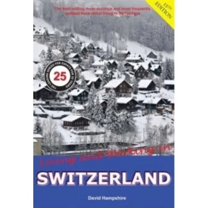 Living and Working in Switzerland : A Survival Handbook