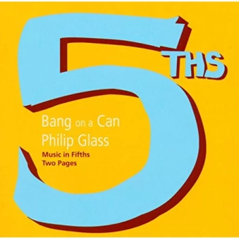 Bang on a Can - Music in Fifths, Two Pages (Bang On a Can) CD