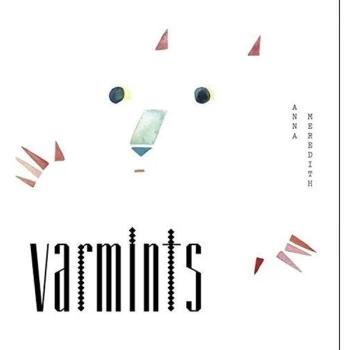 Anna Meredith - Varmints Vinyl