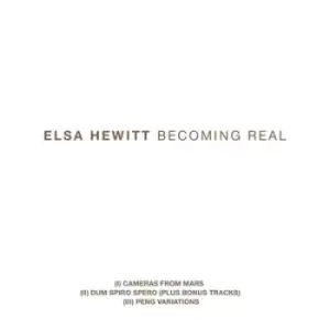 Becoming Real Trilogy by Elsa Hewitt CD Album