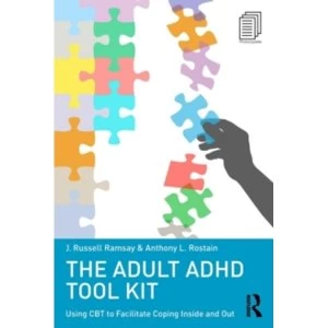 The Adult ADHD Tool Kit : Using CBT to Facilitate Coping Inside and Out