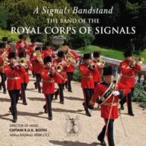 A Signals Bandstand by Band Of The Royal Corps Of Signals CD Album