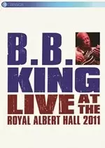 B.B. King - Live at the Royal Albert Hall 2011 [Video] (Live Recording/DVD)