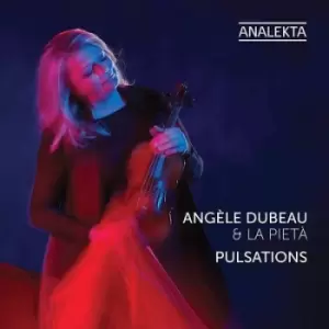 Angele Dubeau & La Pieta Pulsations by Angele Dubeau CD Album