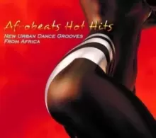 Afrobeat Hot Hits: New Urban Dance Grooves from Africa