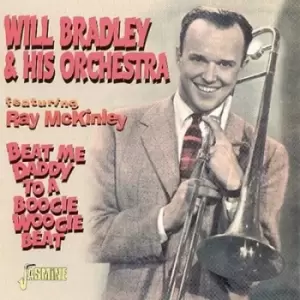 Beat Me Daddy To A Boogie Woogie Beat by Will Bradley & His Orchestra CD Album