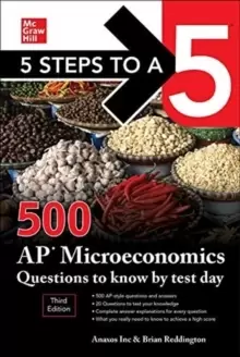 5 Steps to a 5: 500 AP Microeconomics Questions to Know by Test Day, Third Edition