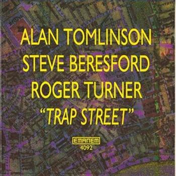 Alan Tomlinson / Steve Beresford / Roger Turner - Trap Street CD