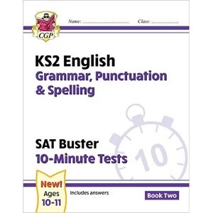 KS2 English SAT Buster 10-Minute Tests: Grammar, Punctuation & Spelling Book 2 (for the 2018 tests) by CGP Books...