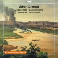 Albert Dietrich: Cellosonate/Klavierstucke