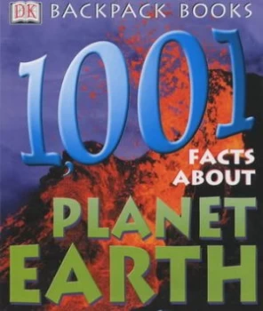 1001 Facts about Planet Earth by Dk Book