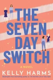 The Seven Day Switch : A Novel