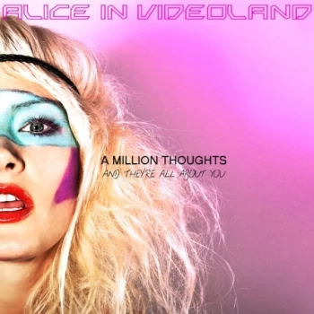 Alice In Videoland - A Million Thoughts & They're All About.. CD