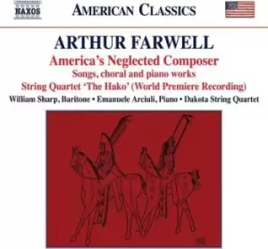 Arthur Farwell Americas Neglected Composer Songs Choral and Piano Works by Arthur Farwell CD Album