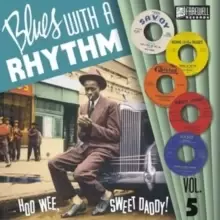 Blues With a Rhythm: Hoo Wee, Sweet Daddy!