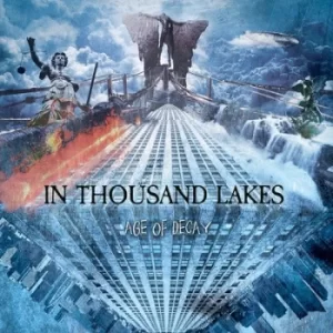 Age of Decay by In Thousand Lakes CD Album