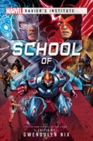 school of x a marvel xaviers institute anthology