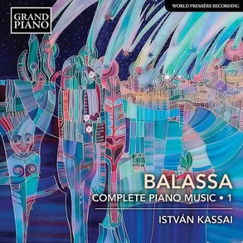 Balassa Complete Piano Music - Volume 1 by Sandor Balassa CD Album