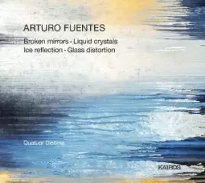 Arturo Fuentes Broken Mirrors/Liquid Crystals/Ice Reflection/ by Arturo Fuentes CD Album