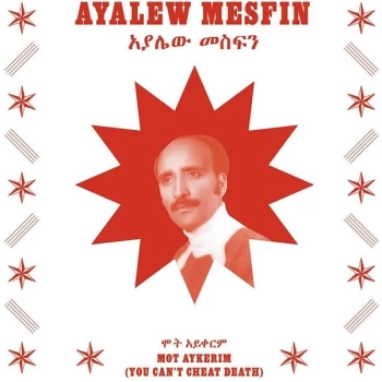 Ayalew Mesfin - Mot Aykerim (You Can't Cheat Death) Limited Edition Vinyl