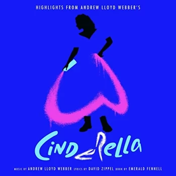 Andrew Lloyd Webber Cinderella Original Album Cast - Highlight's from Andrew Lloyd Webber's 'Cinderella'...