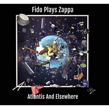 Atlantis & Elsewhere by Fido Plays Zappa Vinyl Album