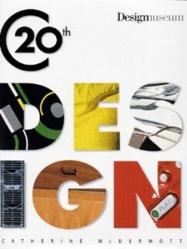 20th C entury Design by Catherine Mcdermott and Design Museum Hardback