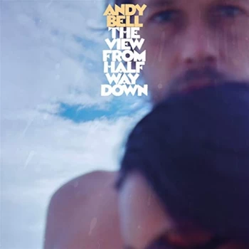 Andy Bell - The View from Halfway Down CD