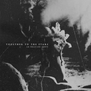 An Oblivion Above by Together to the Stars CD Album