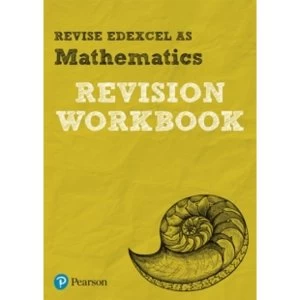 Revise Edexcel AS Mathematics Revision Workbook : for the 2017 qualifications