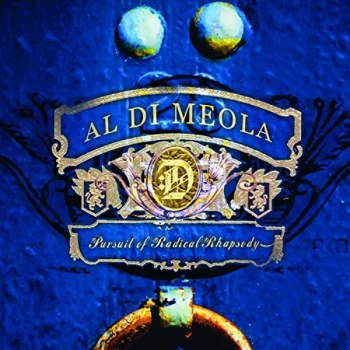 Al Di Meola - Pursuit Of Radical Rhapsody CD