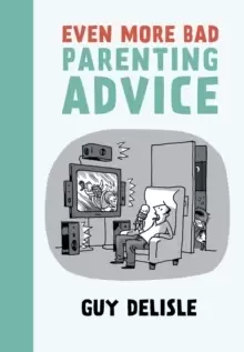 Even More Bad Parenting Advice