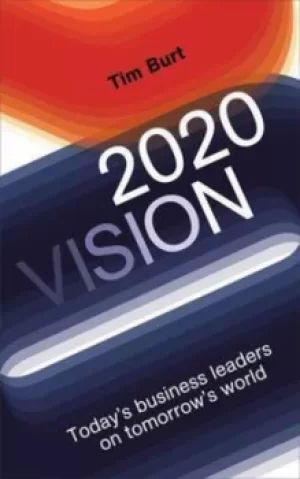 2020 vision by Tim Burt