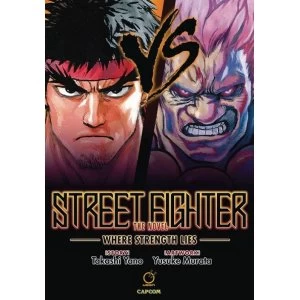 Street Fighter: The Novel: Where Strength Lies