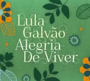 Alegria De Viver by Lula Galvao CD Album