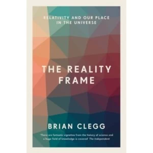 The Reality Frame : Relativity and our place in the universe