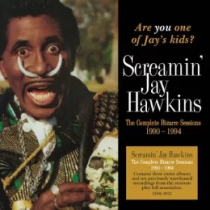 Are You One of Jays Kids? The Complete Bizarre Sessions 1990-1994 by Screamin' Jay Hawkins CD Album