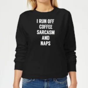 I Run Off Coffee Sarcasm and Naps Womens Sweatshirt - Black - 4XL - Black
