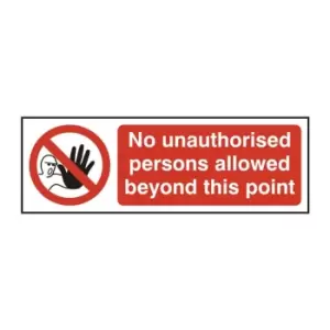 NO Unauthorised Persons Allowed Beyond This Point - RPVC (600 x 200mm)