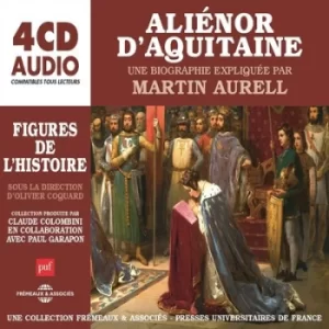 Alienor DAquitaine Une Biographie Expliquee by Martin Aurell CD Album