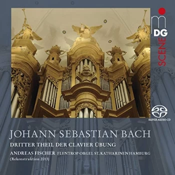 Andreas Fischer - Johann Sebastian Bach: Dritter Theil Der Clavier &Uuml;bang CD