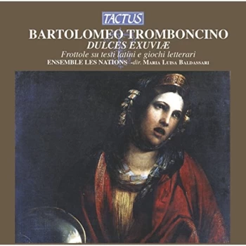 Baldassari - Bartolomeo Tromboncino: Dulces Exuviae CD