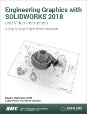 Engineering Graphics with SOLIDWORKS 2018 and Video Instruction