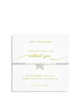 Joma Jewellery Bridal Pearl A Little... I Couldn'T Say I Do Without You Bracelet - 17.5Cm Stretch