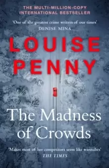 The Madness of Crowds : Chief Inspector Gamache Novel Book 17