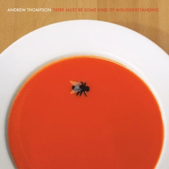 Andrew Thompson - There Must Be Some Kind Of Misunderstanding Vinyl