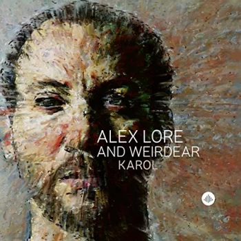 Alex LoRe And Weirdear - Karol CD