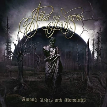 Ablaze My Sorrow - Among Ashes and Monoliths CD