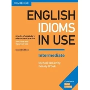 English Idioms in Use Intermediate Book with Answers : Vocabulary Reference and Practice